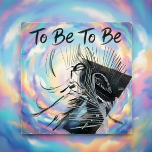 To Be To Be