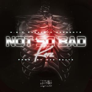 Not So Bad