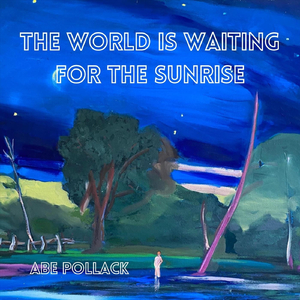 The World Is Waiting For The Sunrise