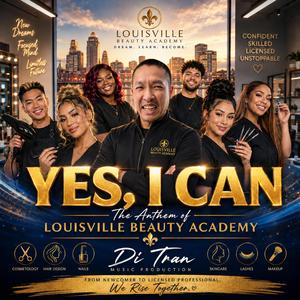 YES, I CAN — The Anthem of Louisville Beauty Academy