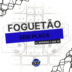 FOGUETÃO SEM PLACA