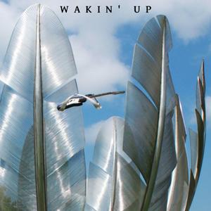 Wakin' Up