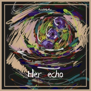 Her echo (Prod.by 张杰峻）