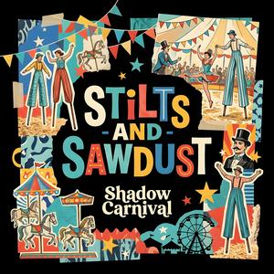 Stilts and Sawdust