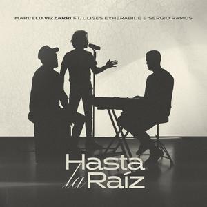 Hasta la Raíz (feat. Ulises Eyherabide & Sergio Ramos)