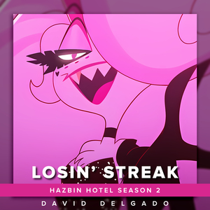 Losin' Streak (Hazbin Hotel Season 2) (Versión en Español Latino)