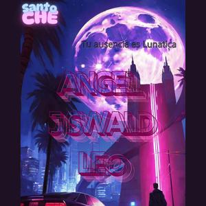 Tu ausencia es Lunatica (feat. Angeluz, G Swald & LayNoel)