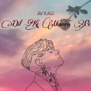 Dil Ki Minaro Pe (feat. Aayush Vashisht)