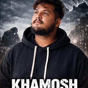 KHAMOSH