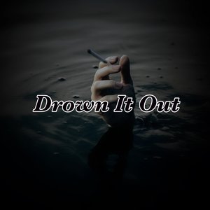 Drown It Out