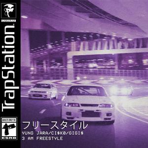 3 AM FREESTYLE (feat. CI$K0 & GIGI$)