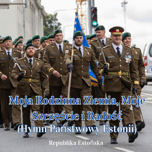 Moja Rodzinna Ziemia, Moje Szczęście i Radość (Hymn Państwowy Estonii)