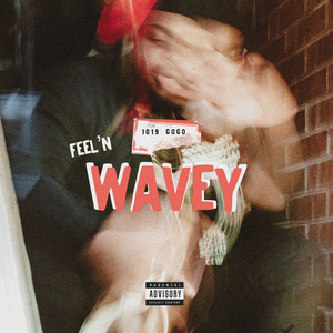 Feel’n Wavey