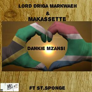 Dankie Mzansi (feat. Lord driga markwaeh & st.Sponge)