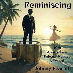 Reminiscing (10th Anniversary Release-Reggae Version!)