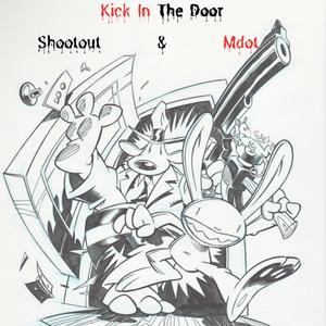 Kick In The Door (feat. Mdot)