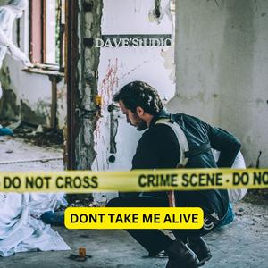 Don't Take Me Alive