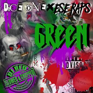 GREEN (feat. Ese Raps & DJ Red) (Slowed & Chopped)