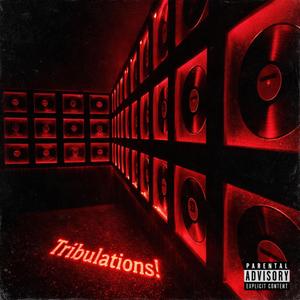 Tribulations!