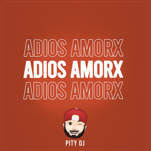 Adios Amorx