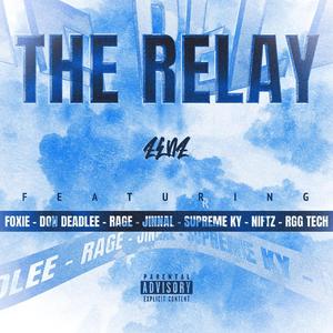 The Relay (feat. Foxie, Don Deadlee, Rage, Jinnal, Supreme Ky, Niftz & RGG Tech)