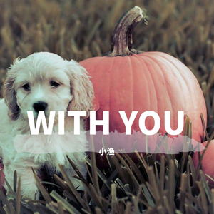 WITH YOU