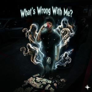 What's Wrong With Me?