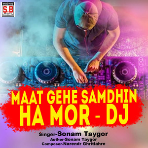 Maat Gehe Samdhin Ha Mor - Dj