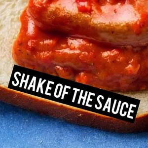 Shake of the Sauce