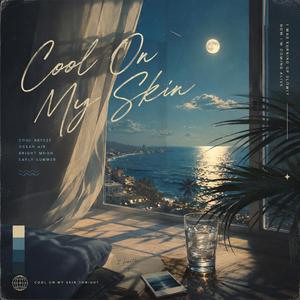 Cool On My Skin
