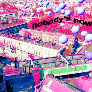 Nobody's Now