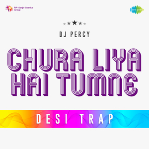 Chura Liya Hai Tumne Desi Trap