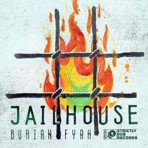 Jailhouse (feat. Burian Fyah)