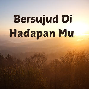 Bersujud Di Hadapan Mu