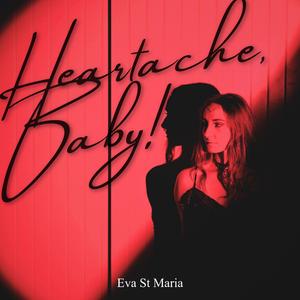 Heartache, Baby!