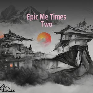 Epic Me Times Two