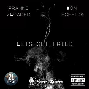 Vibe (Let’s Get Fried)