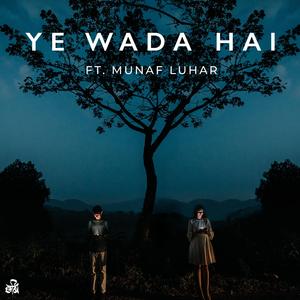 Ye Wada Hai (feat. Munaf Luhar)