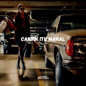 CANTIK ITU MAHAL (feat. IJUL WG)