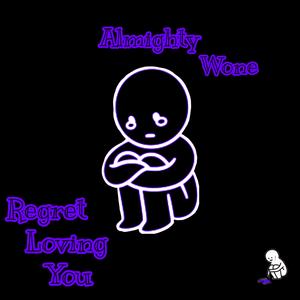 Regret Loving You
