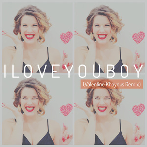 I Love You Boy (Valentine Khaynus Remix)