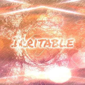 Irritable (2022 Debut Single)