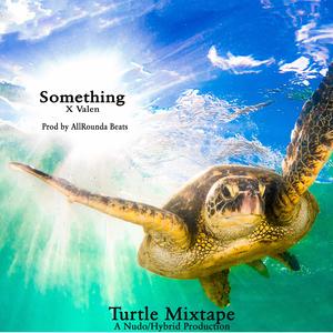Something (feat. Valen & AllRounda Beats)