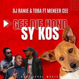 Gee Die Hond Sy Kos (feat. TOBA & Meneer Cee)