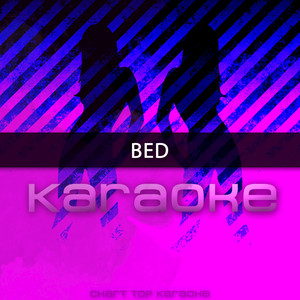 Bed (Originally Performed by Nicki Minaj feat. Ariana Grande) (Karaoke)