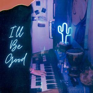 I'll Be Good (feat. The Kaleidoscope Kid)
