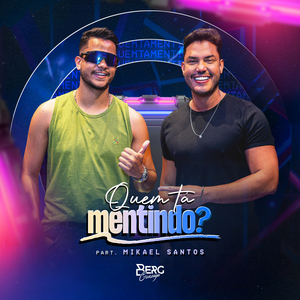 Quem Tá Mentindo? (feat. Mikael Santos)