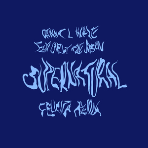 SuperNatural (feat. Carly Rae Jepsen) [felicita Remix]