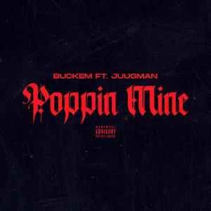 Poppin Mine (feat. Juugman)