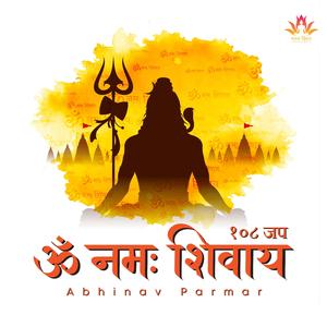 Om Namah Shivay Chant 108 Times (feat. Abhinav Parmar)